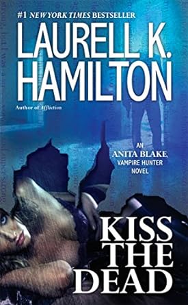 Kiss the Dead Laurell K. Hamilton